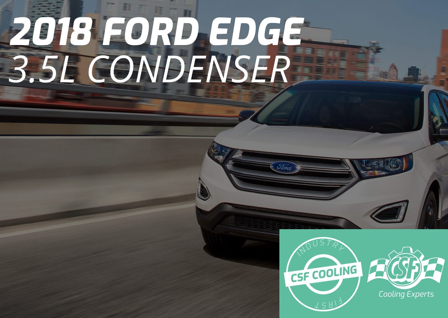 2018 Ford Edge 3.5L Condenser