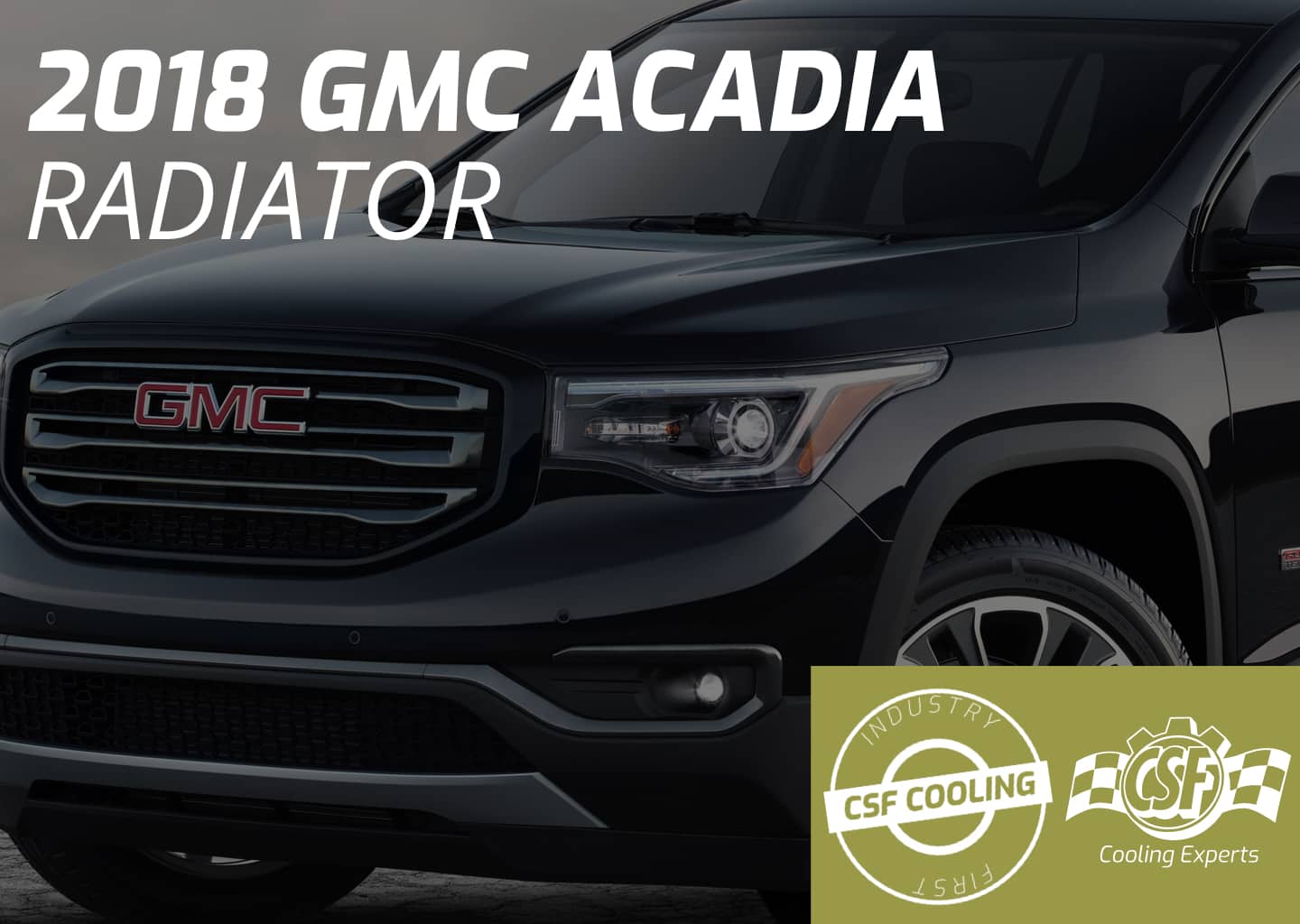 2018 GMC Acadia Radiator